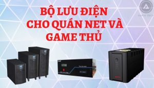 Bộ Lưu Điện Cho Quán Net Và Game Thủ Mới Nhất 2021