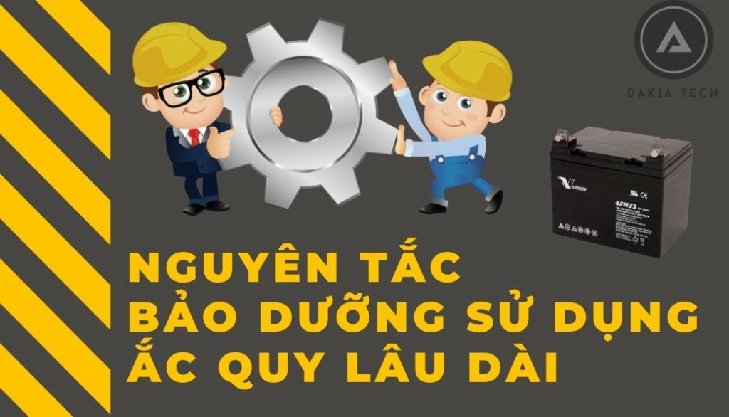 Nguyên Tắc Bảo Dưỡng Sử Dụng Ắc Quy Lâu Dài