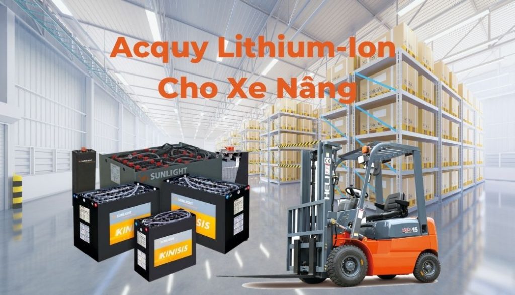 Acquy Lithium-ion Sử Dụng Cho Xe Nâng- Công Nghệ Tương Lai