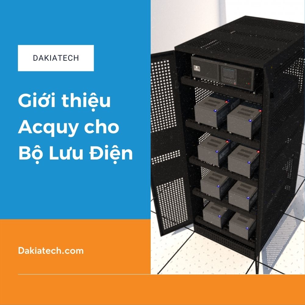 Giới thiệu Acquy cho UPS -Dakia