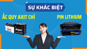 Sự khác biệt giữa Pin Lithium và Ắc Quy Axit Chì