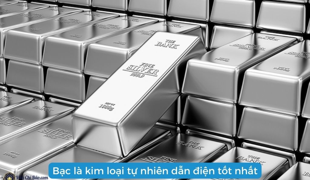 Bạc là kim loại dẩn điện tốt nhất 