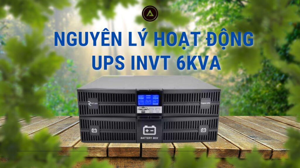 Nguyên lý hoạt động của Bộ lưu điện UPS INVT 6kVA