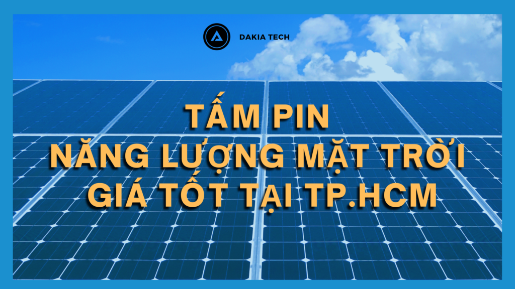 Tấm Pin Năng lượng mặt trời giá tốt tại TP.HCM