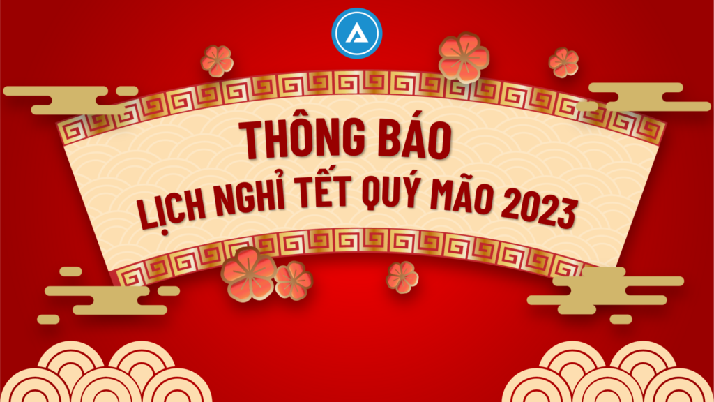 LỊCH NGHỈ TẾT NGUYÊN ĐÁN 2023