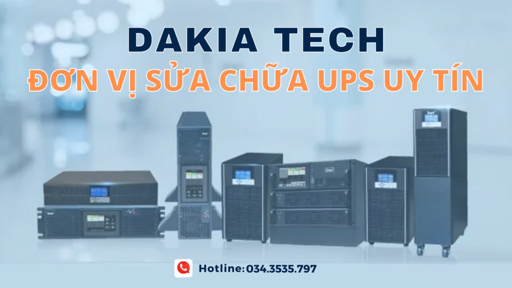 DAKIA TECH - Đơn Vị Chuyên Sửa Chữa UPS Uy Tín