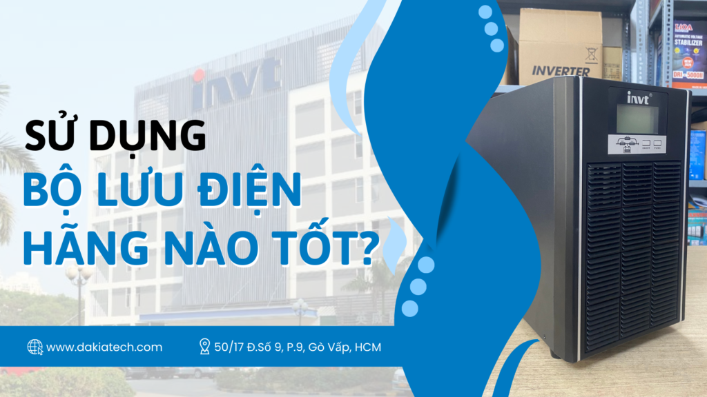 Sử dụng Bộ lưu điện hãng nào tốt?