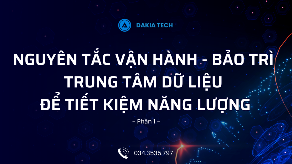 Nguyên Tắc Cơ Bản Về Hoạt Động Và Bảo Trì Trung Tâm Dữ Liệu Để Tiết Kiệm Năng Lượng