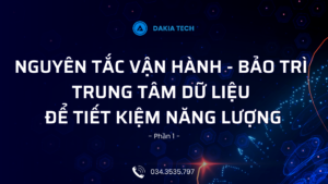 Nguyên Tắc Cơ Bản Về Hoạt Động Và Bảo Trì Trung Tâm Dữ Liệu Để Tiết Kiệm Năng Lượng