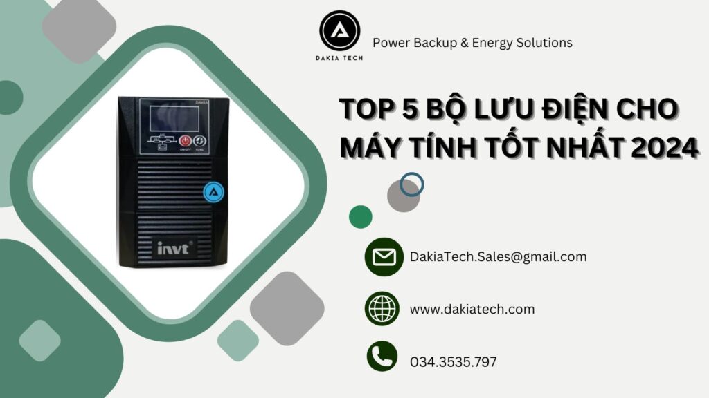 TOP 5 BỘ LƯU ĐIỆN CHO MÁY TÍNH TỐT NHẤT 2024