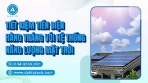 Tiết kiệm tiền điện hàng tháng với hệ thống năng lượng mặt trời