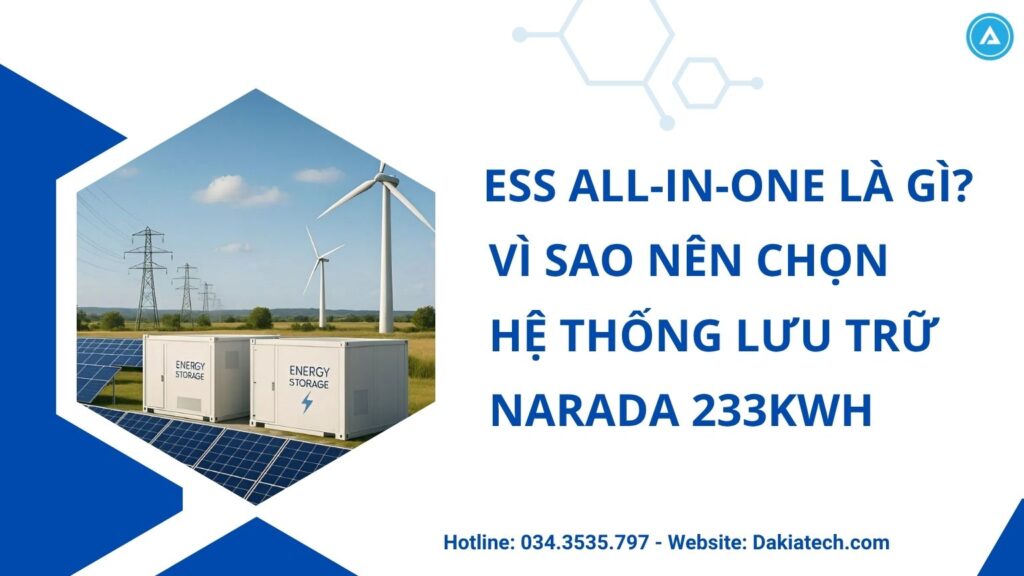 Giải pháp ESS All-in-one là gì? Có nên chọn hệ thống lưu trữ Narada 233kWh EDGE F? 8 Giải pháp ESS All-in-one là gì? Có nên chọn hệ thống lưu trữ Narada 233kWh EDGE F? 1