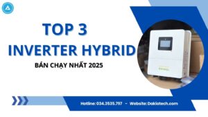 TOP 3 INVERTER HYBRID BÁN CHẠY nhất 2025