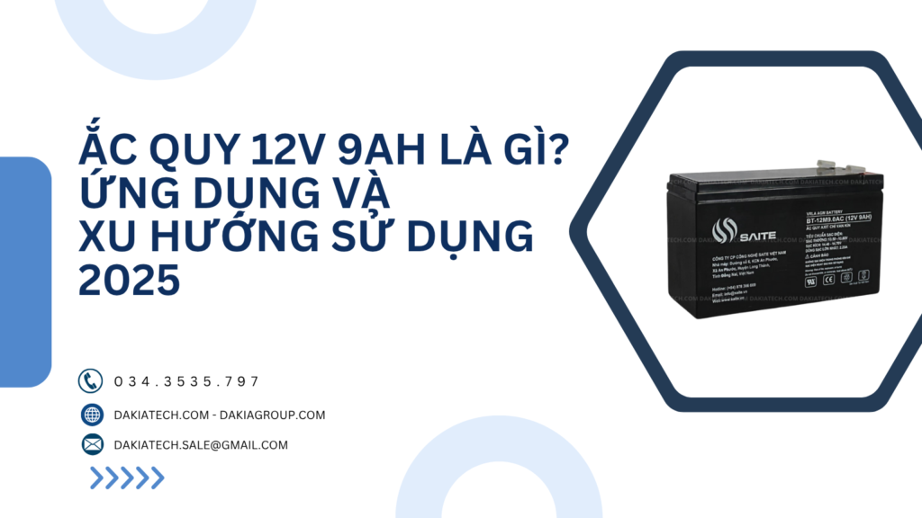 Ắc quy 12V 9Ah là gì? Ứng dụng và xu hướng sử dụng 2025