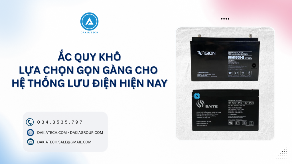Ắc quy khô: Lựa chọn gọn gàng cho hệ thống lưu điện hiện nay 1 Ắc quy khô