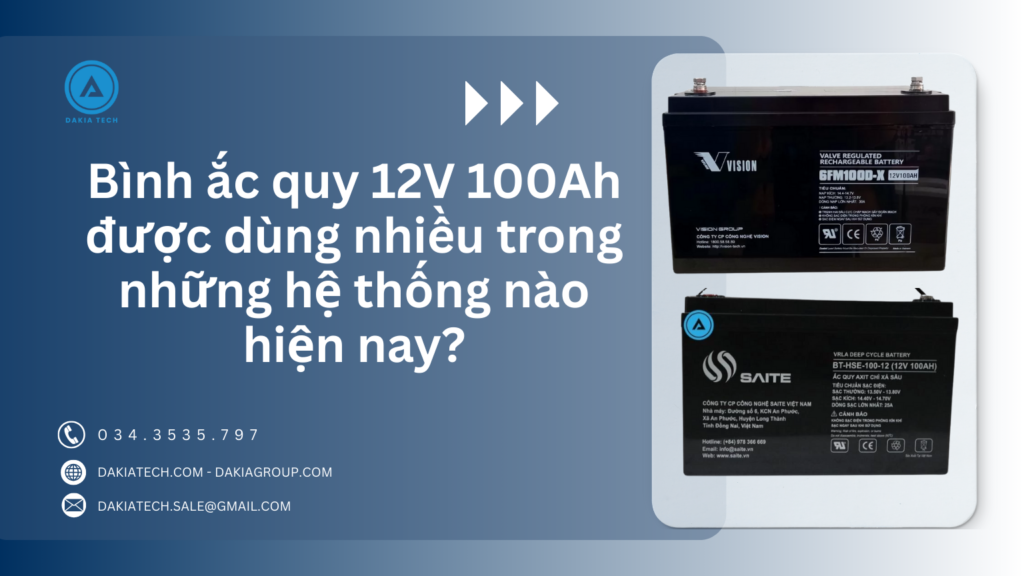 Bình ắc quy 12V 100Ah được dùng nhiều trong những hệ thống nào hiện nay? 1 Bình ắc quy 12V 100Ah