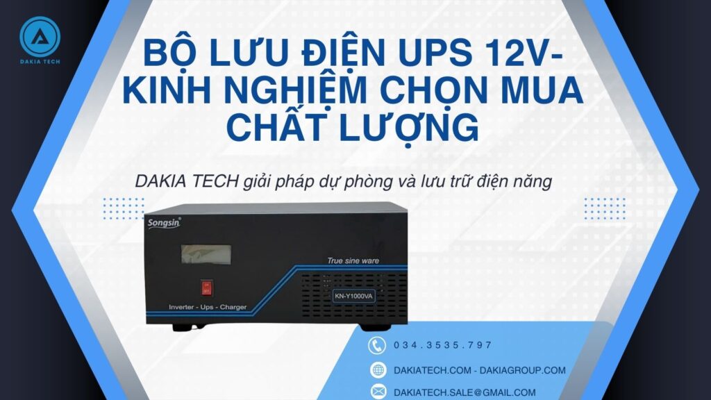 Bộ lưu điện UPS 12V - Kinh nghiệm chọn mua chất lượng 1 Bộ lưu điện UPS 12V
