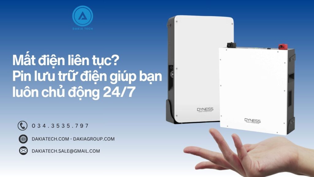 Mất điện liên tục? Pin lưu trữ điện giúp bạn luôn chủ động 24/7 1 pin lưu trữ điện