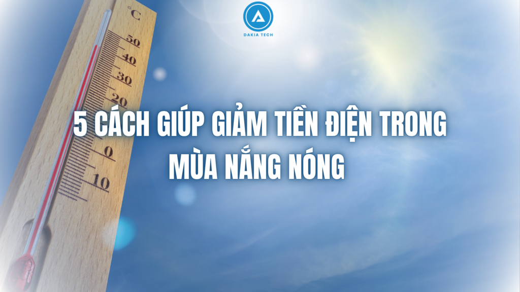 5 cách giúp giảm tiền điện trong mùa nắng nóng 1 5 cách giúp giảm tiền điện trong mùa nắng nóng