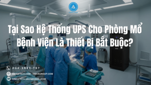 Tại Sao Hệ Thống UPS Cho Phòng Mổ Bệnh Viện Là Thiết Bị Bắt Buộc