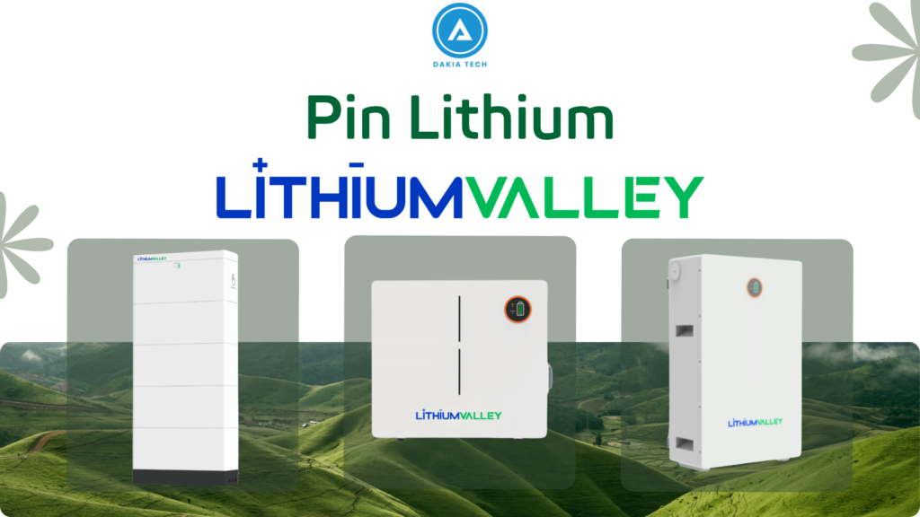 Pin Lithium VALLEY – Giải pháp lưu trữ năng lượng cho hệ thống điện mặt trời hiện đại 1 Pin Lithium VALLEY – Giải pháp lưu trữ năng lượng cho hệ thống điện mặt trời hiện đại 1