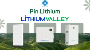 Pin Lithium VALLEY – Giải pháp lưu trữ năng lượng cho hệ thống điện mặt trời hiện đại 1