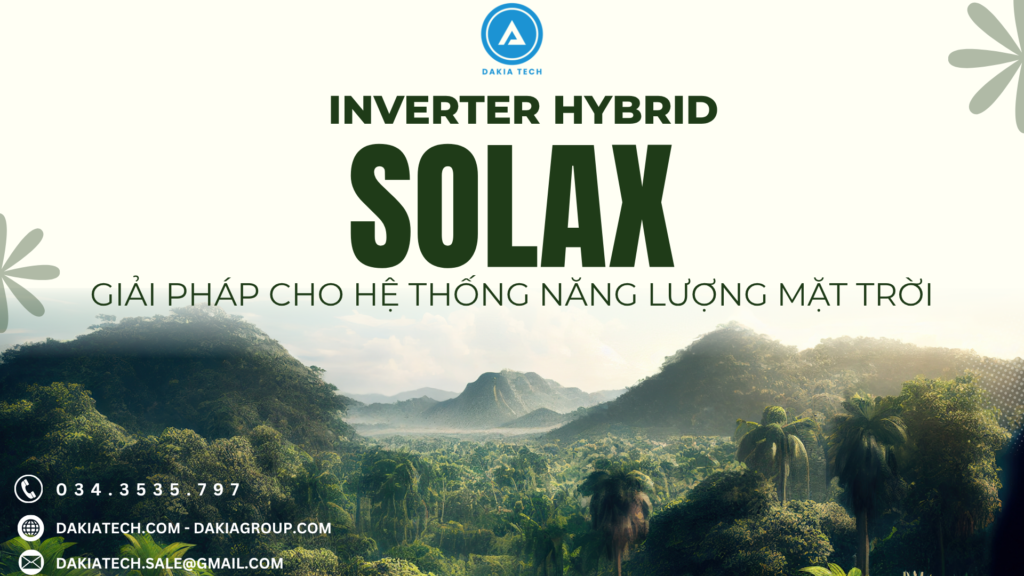 SolaX – Giải pháp Inverter Hybrid cho hệ thống điện mặt trời và lưu trữ năng lượng 1 SolaX – Giải pháp Inverter Hybrid cho hệ thống điện mặt trời và lưu trữ năng lượng 1