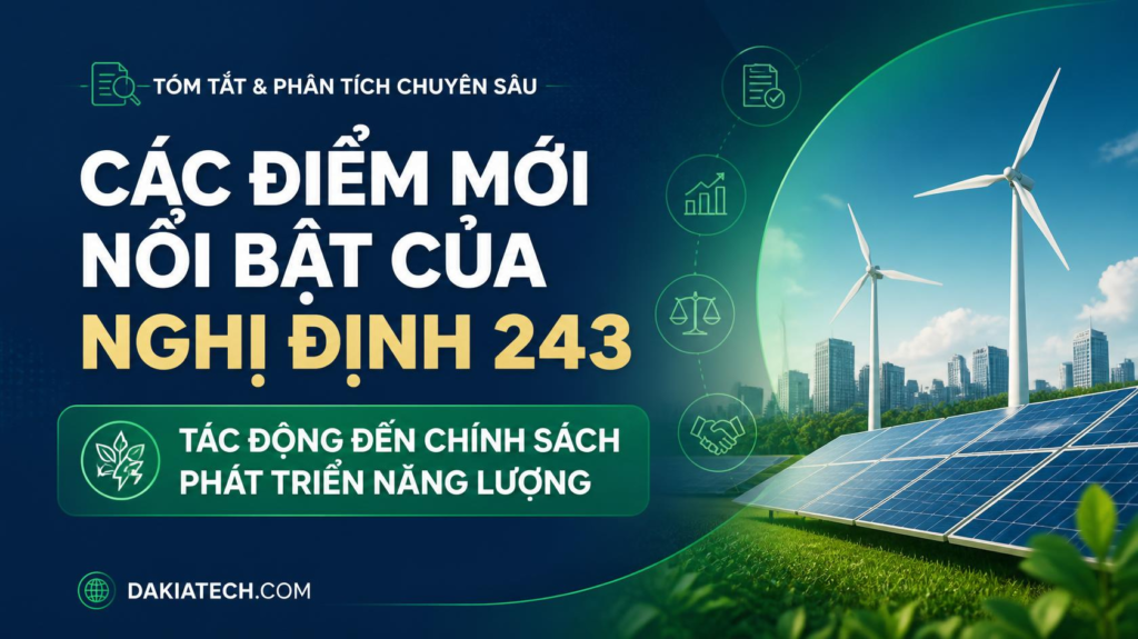So sánh Nghị định 58/2025/NĐ-CP và Nghị định 243/2026/NĐ-CP về phát triển năng lượng tái tạo tại Việt Nam 1 So sánh Nghị định 58/2025/NĐ-CP và Nghị định 243/2026/NĐ-CP về phát triển năng lượng tái tạo tại Việt Nam